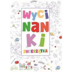 ZWIERZĄTKA. WYCINANKI - Fenix