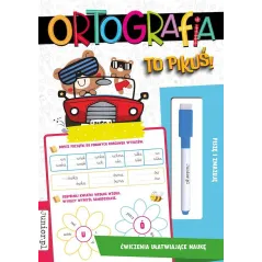 ORTOGRAFIA TO PIKUŚ. ĆWICZENIA UŁATWIAJĄCE NAUKĘ