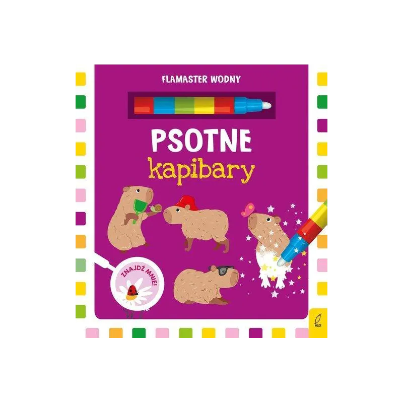 PSOTNE KAPIBARY. KSIĄŻECZKA Z FLAMASTREM WODNYM