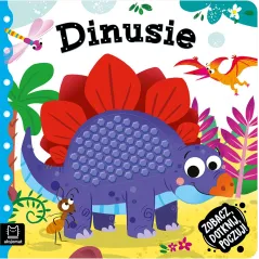 DINUSIE. ZOBACZ, DOTKNIJ, POCZUJ! KSIĄŻECZKA SENSORYCZNA - Aksjomat