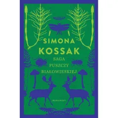 SAGA PUSZCZY BIAŁOWIESKIEJ Simona Kossak - Marginesy