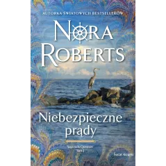 NIEBEZPIECZNE PRĄDY. SAGA RODU QUINNÓW 2 Nora Roberts - Świat Książki