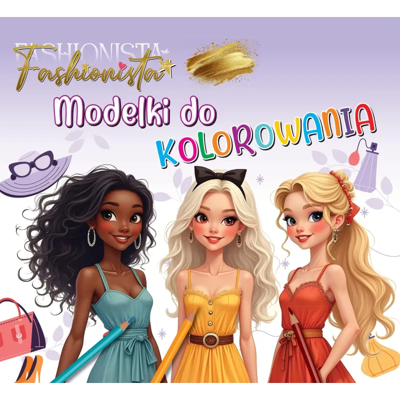 FASHIONISTA. MODELKI DO KOLOROWANIA