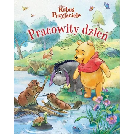 DISNEY KUBUŚ I PRZYJACIELE. PRACOWITY DZIEŃ