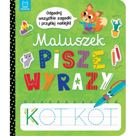 Maluszek Pisze Wyrazy. Odgadnij Zagadki I Przyklej Naklejki