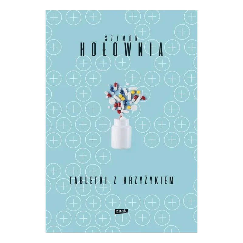 TABLETKI Z KRZYŻYKIEM Szymon Hołownia - Znak