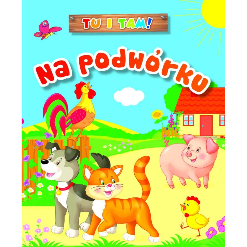 TU I TAM! NA PODWÓRKU