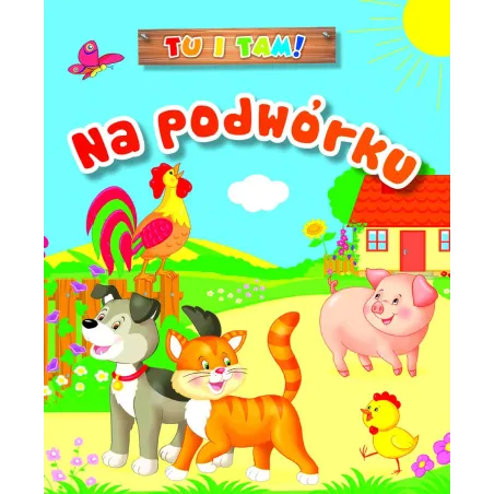TU I TAM! NA PODWÓRKU