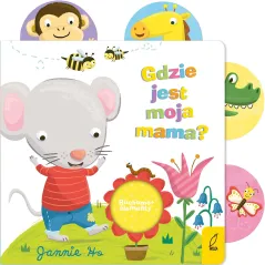 Gdzie jest moja mama. Ruchome elementy Opracowanie zbiorowe