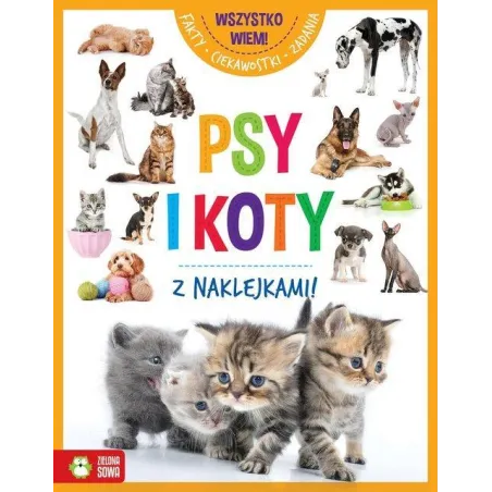 WSZYSTKO WIEM! PSY I KOTY - Zielona Sowa