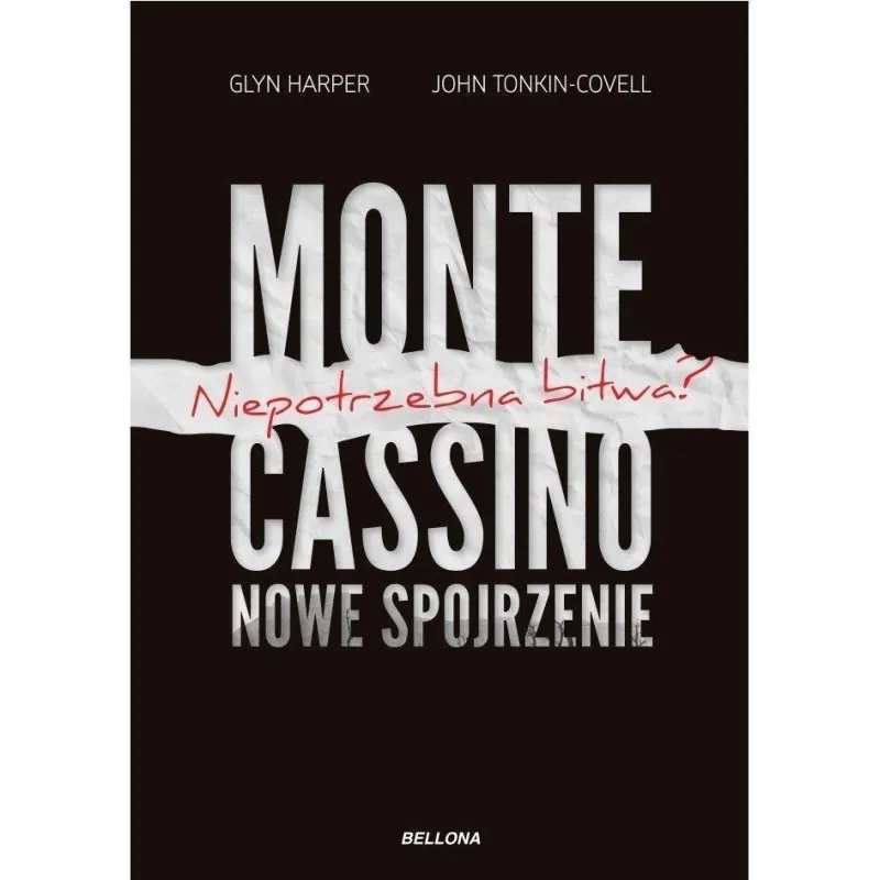 MONTE CASSINO NOWE SPOJRZENIE Glyn Harper, John Tonkin-Covell - Bellona