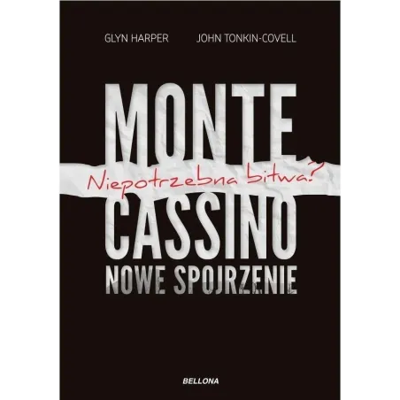 MONTE CASSINO NOWE SPOJRZENIE Glyn Harper, John Tonkin-Covell - Bellona