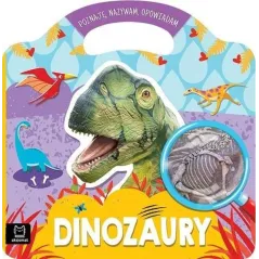 DINOZAURY. POZNAJĘ, NAZYWAM, OPOWIADAM