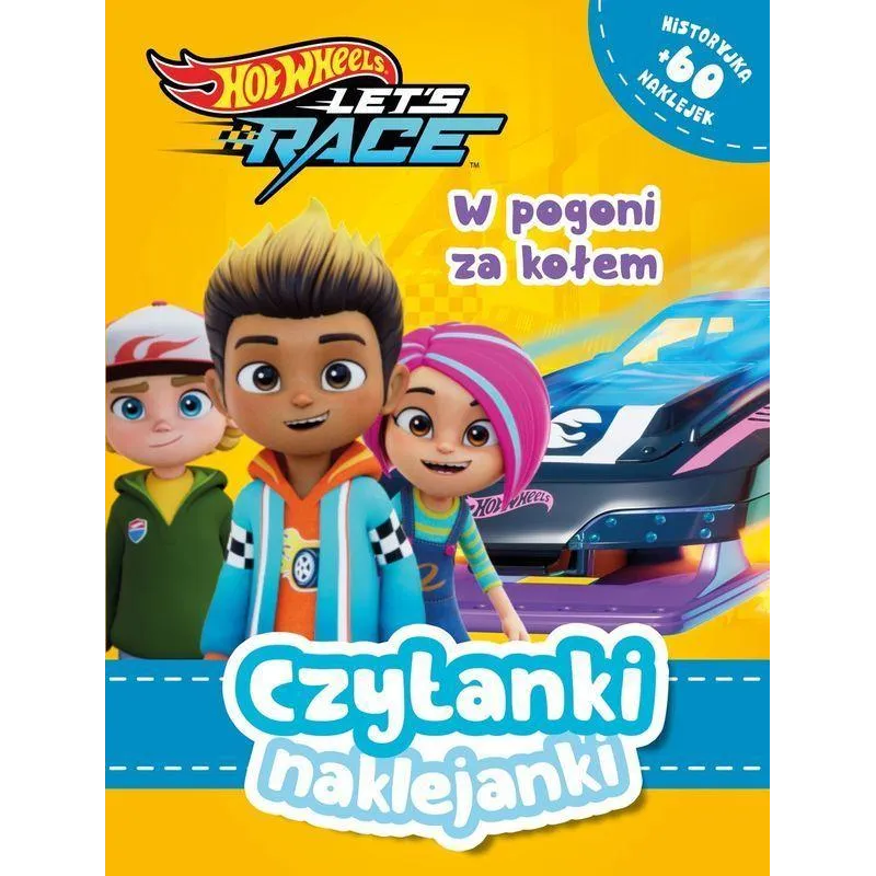 W pogoni za kołem! Hot Wheels Let\s race. Czytanki naklejanki Opracowanie zbiorowe