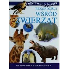 REKORDZIŚCI WŚROD ZWIERZĄT. ODKRYWANIE ŚWIATA - Olesiejuk