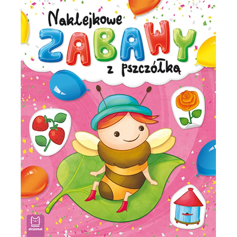 NAKLEJKOWE ZABAWY Z PSZCZÓŁKĄ OPRACOWANIE ZBIOROWE