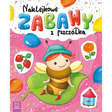 NAKLEJKOWE ZABAWY Z PSZCZÓŁKĄ OPRACOWANIE ZBIOROWE