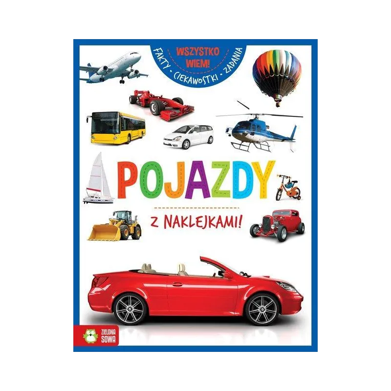 WSZYSTKO WIEM! POJAZDY - Zielona Sowa