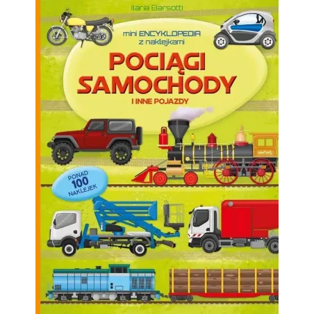 Pociągi, Samochody I Inne Pojazdy. Mini Encyklopedia Z Naklejkami