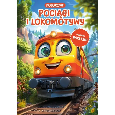KOLOROWE POCIĄGI I LOKOMOTYWY. KOLOROWANKA Z NAKLEJKAMI
