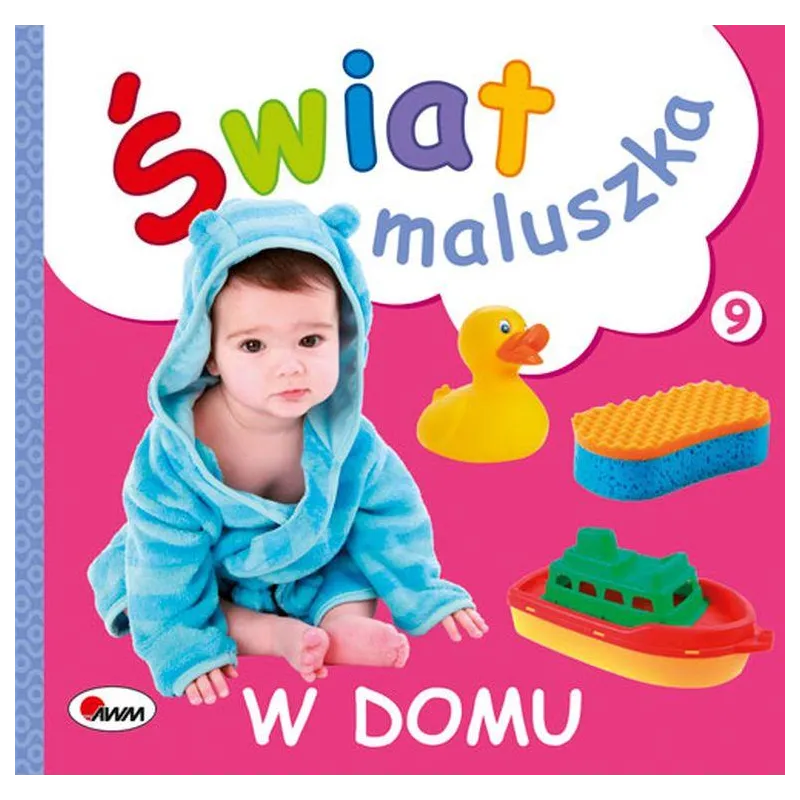 W DOMU. ŚWIAT MALUSZKA Piotr Kozera - AWM