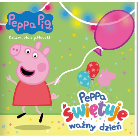 Peppa Świętuje Ważny Dzień