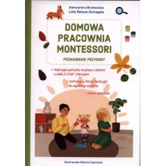 DOMOWA PRACOWNIA MONTESSORI POZNAWANIE PRZYRODY Aleksandra Brodowska, Lidia Rekosz-Domagała 2+ - Olesiejuk
