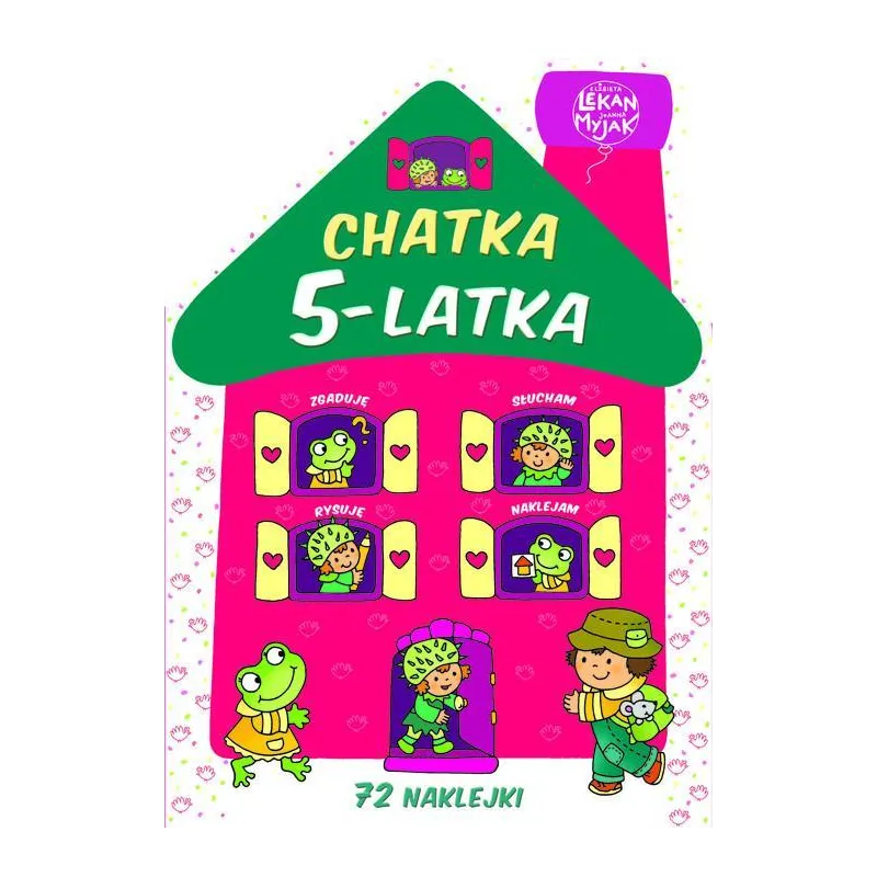 CHATKA 5-LATKA. KSIĄŻECZKA Z NAKLEJKAMI