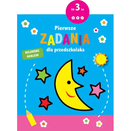 PIERWSZE ZADANIA DLA PRZEDSZKOLAKA + NAKLEJKI 3+ - Olesiejuk