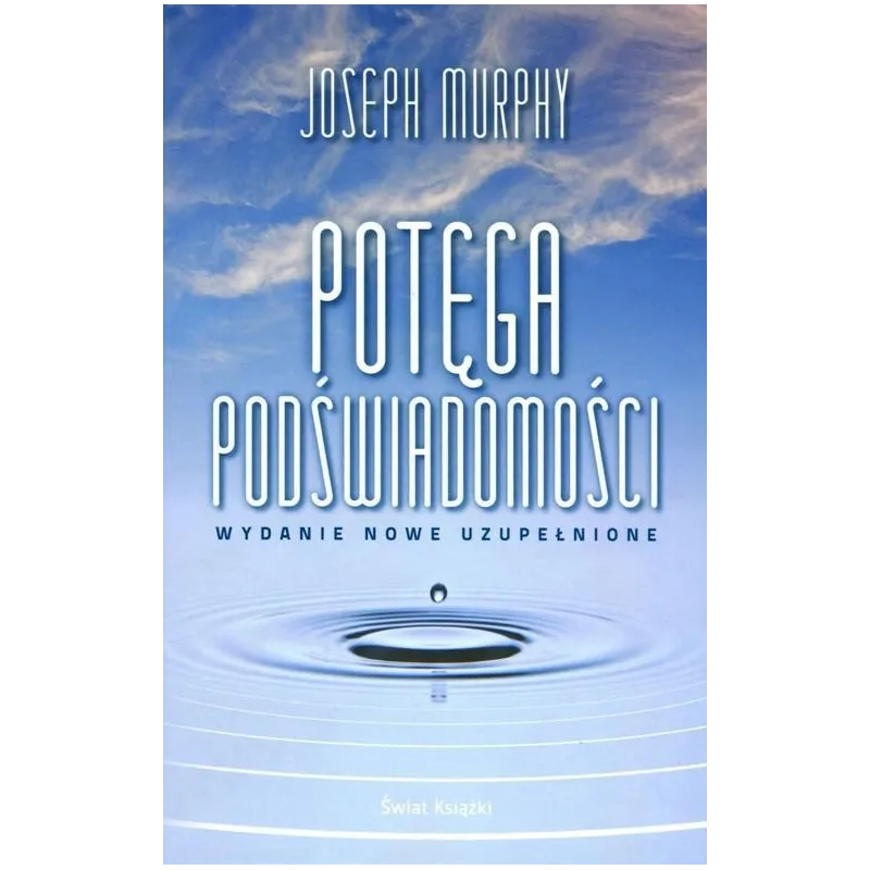 POTĘGA PODŚWIADOMOŚCI - Świat Książki