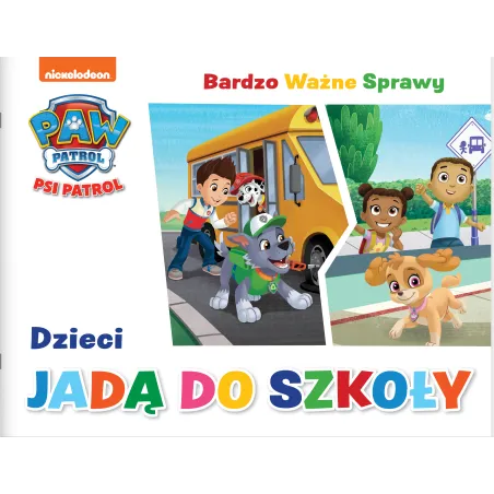 PSI PATROL. DZIECI JADĄ DO SZKOŁY. BARDZO WAŻNE SPRAWY