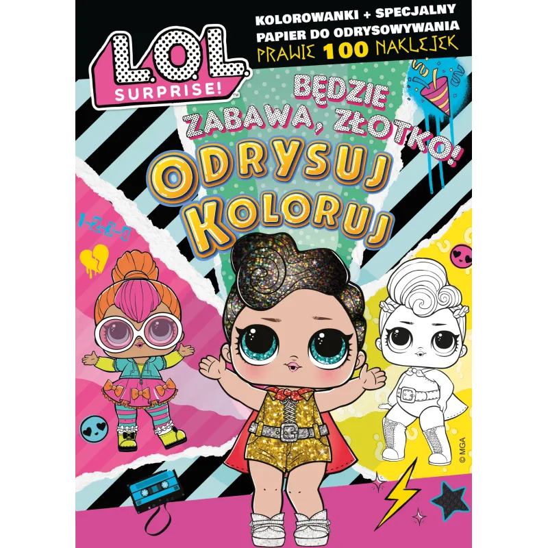 Będzie zabawa złotko! L.O.L. Surprise! Odrysuj koloruj