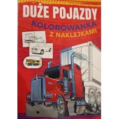 DUŻE POJAZDY. KOLOROWANKA Z NAKLEJKAMI