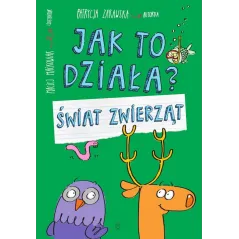 JAK TO DZIAŁA? ŚWIAT ZWIERZĄT Patrycja Zarawska - SBM