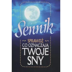 SENNIK SPRAWDŹ CO OZNACZAJĄ TWOJE SNY Irmina Czerwińska - Ringier Axel Springer Polska