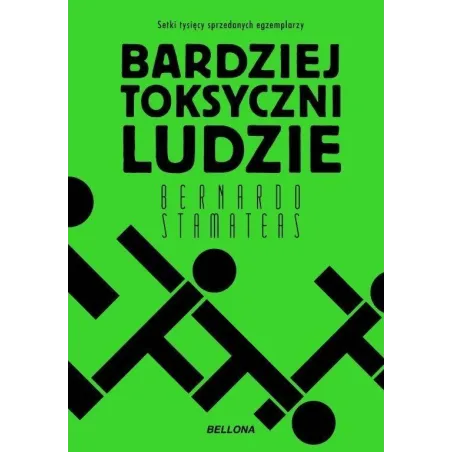 BARDZIEJ TOKSYCZNI LUDZIE Bernardo Stamateas - Bellona