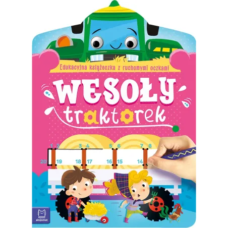 WESOŁY TRAKTOREK. EDUKACYJNA KSIĄŻECZKA Z RUCHOMYMI OCZKAMI - Aksjomat