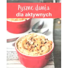 PYSZNE DANIA DLA AKTYWNYCH - Olesiejuk