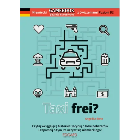 TAXI FREI NIEMIECKI GAMEBOOK Z ĆWICZENIAMI Angelika Bohn - Edgard