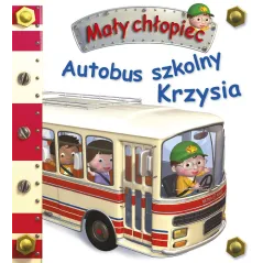 AUTOBUS SZKOLNY KRZYSIA. MAŁY CHŁOPIEC Emilie Beaumont, Nathalie Belineau, Alexis Nesme