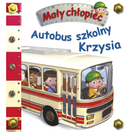 AUTOBUS SZKOLNY KRZYSIA. MAŁY CHŁOPIEC Emilie Beaumont, Nathalie Belineau, Alexis Nesme