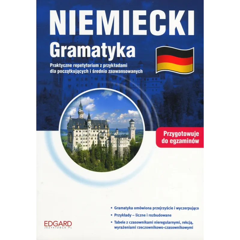 NIEMIECKI GRAMATYKA PRAKTYCZNE REPETYTORIUM Z PRZYKŁADAMI DLA POCZĄTKUJĄCYCH I ŚREDNIO ZAAWANSOWANYCH