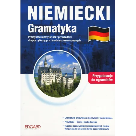 NIEMIECKI GRAMATYKA PRAKTYCZNE REPETYTORIUM Z PRZYKŁADAMI DLA POCZĄTKUJĄCYCH I ŚREDNIO ZAAWANSOWANYCH