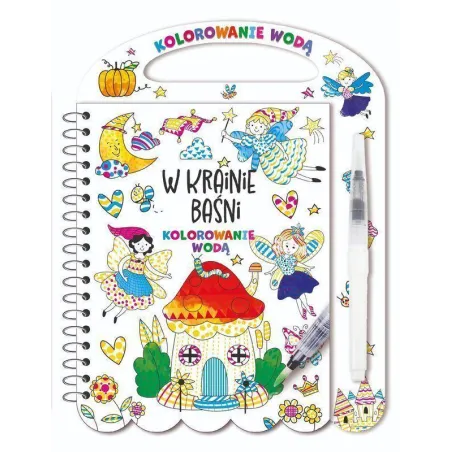 W KRAINIE BAŚNI. KOLOROWANIE WODĄ