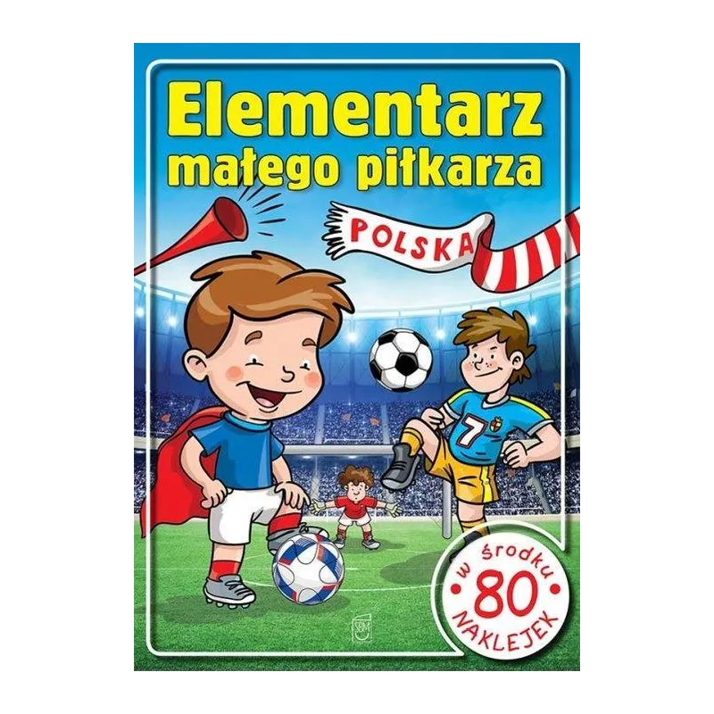 ELEMENTARZ MAŁEGO PIŁKARZA Wojciech Górski - SBM