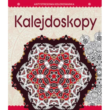 KALEJDOSKOPY ANTYSTRESOWA KOLOROWANKA DLA DOROSŁYCH - Olesiejuk