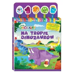 LUBIĘ DINOZAURY. NA TROPIE DINOZAURÓW