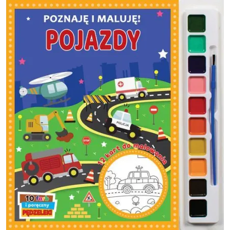 POJAZDY. POZNAJĘ I MALUJĘ! MALOWANKA Z FARBAMI I PĘDZELKIEM