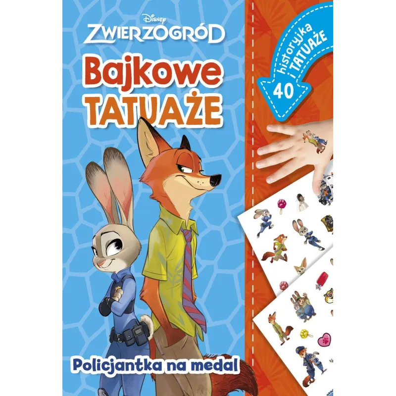 DISNEY ZWIERZOGRÓD. POLICJANTKA NA MEDAL. BAJKOWE TATUAŻE