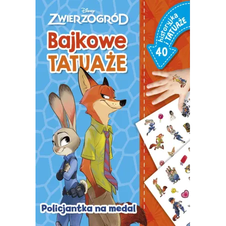 DISNEY ZWIERZOGRÓD. POLICJANTKA NA MEDAL. BAJKOWE TATUAŻE